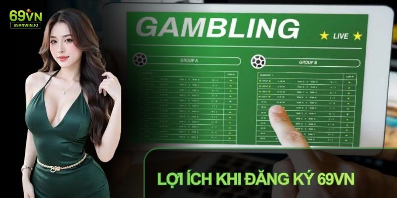 Đăng ký 69VN để mở khóa toàn bộ tiện ích cho hội viên