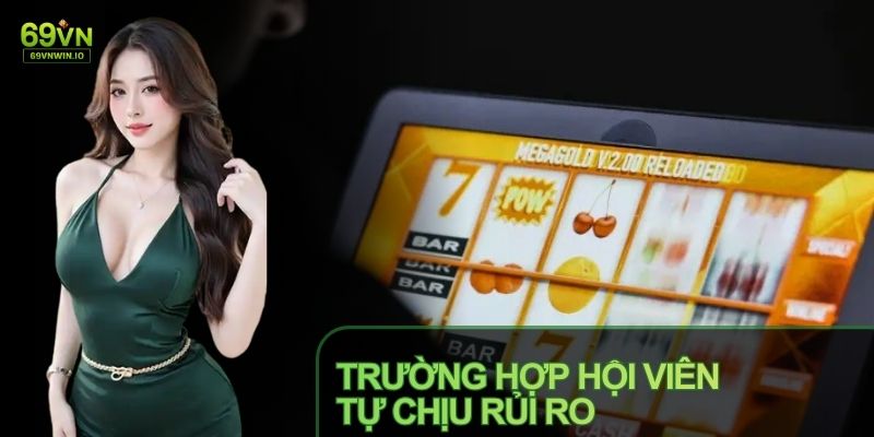 Người chơi cần đọc kỹ chính sách miễn trách nhiệm 69VN