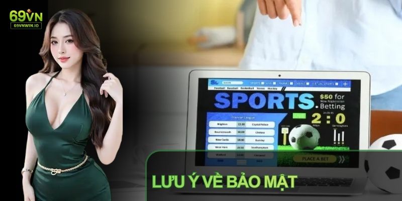 Người chơi chủ động bảo mật thông tin sau khi đăng ký 69VN