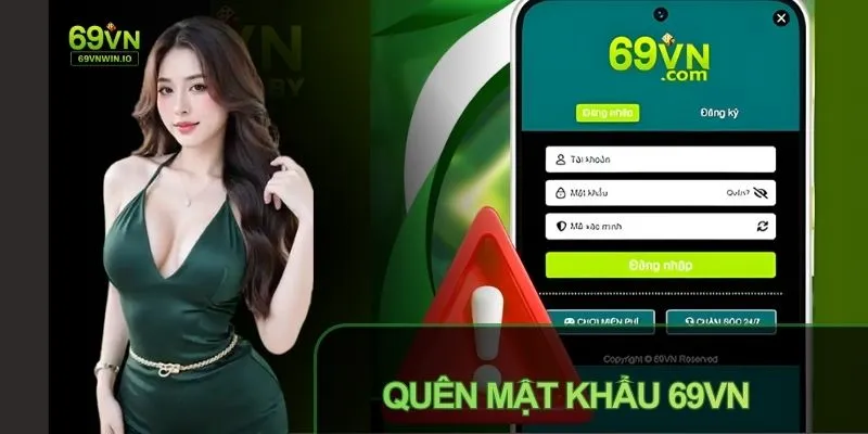 Quên mật khẩu 69VN hướng dẫn lấy lại nhanh chóng