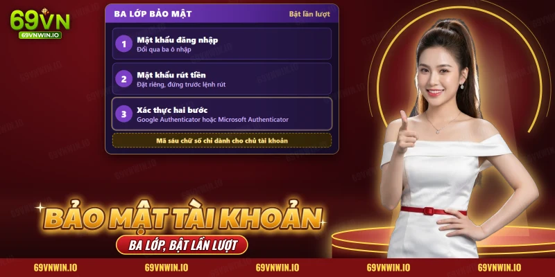 Bảo mật tài khoản 69VN với mật khẩu, mật khẩu rút tiền và xác thực hai bước