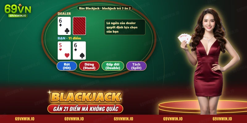 Blackjack 69VN với bàn dealer chia hai lá đầu cho người chơi