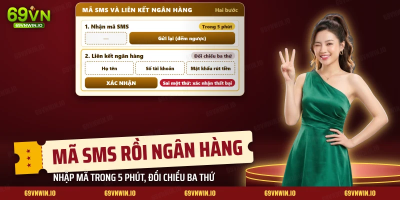 Hai bước xác minh tài khoản 69VN: nhận mã SMS rồi liên kết ngân hàng với ba thông tin đối chiếu