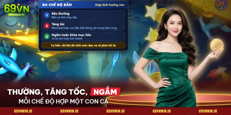 Ba chế độ bắn thường, tăng tốc và ngắm mục tiêu của bàn bắn cá Mỹ Nhân Ngư đầy xu vàng