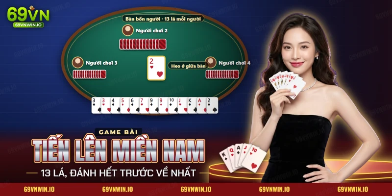 Tiến Lên Miền Nam 69VN với bàn bốn người, một lá heo vừa đánh ra và tay bài đủ 13 lá